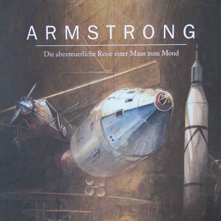 Armstrong Die abenteuerliche Reise einer Maus zum Mond